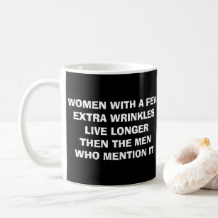 Lustige Frauen-Sprichwort-Falten Kaffeetasse