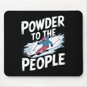 Lustige Freerider-Skifahrer-Ski-Zitat - Pulver bis Mousepad