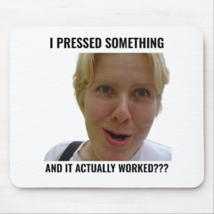 Lustige Gamer-Mauspad Ich habe etwas gedrückt Meme Mousepad