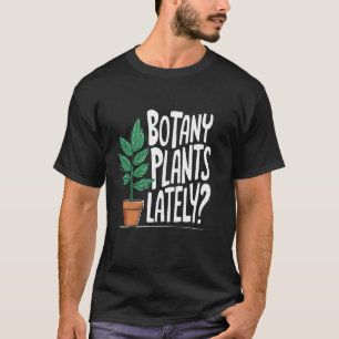 Lustige Gartenarbeit Liebe Pflanzen Dame Botanik P T-Shirt