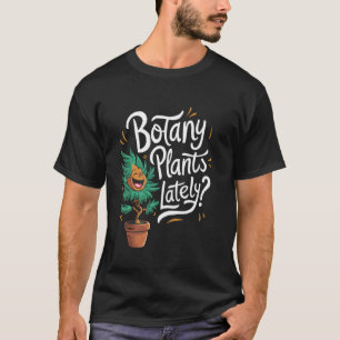 Lustige Gartenarbeit Liebe Pflanzen Dame Botanik P T-Shirt
