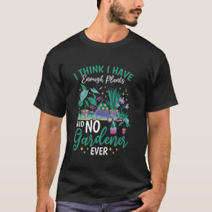 Lustige Gartensprüche Landschaftsgärtner Hobbygärt T-Shirt