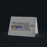 Lustige Geburtstags-Karte Karte<br><div class="desc">Sie sind so alt,  als Sie ein Kind waren,  das Regenbogen schwarz u. Weiß - für jene "Freunde" von unseren waren,  die den Altersumschlag drücken!</div>