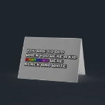 Lustige Geburtstags-Karte Karte<br><div class="desc">Sie sind so alt, als Sie ein Kind waren, das Regenbogen schwarz u. Weiß - für jene "Freunde" von unseren waren, die den Altersumschlag drücken!</div>