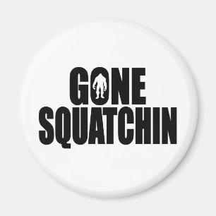 Lustige GEGANGENE SQUATCHIN Entwurf spezielle Magnet