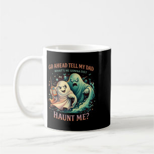 Lustige Geist-Zitate - Sag's Papa - He haunted Des Kaffeetasse