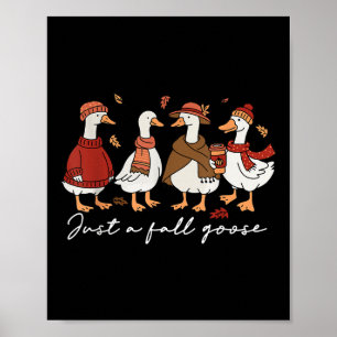 Lustige gemütliche Gans Herbsttier Nur eine Herbst Poster