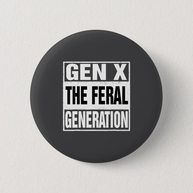 Lustige Gen X Die Wilde Generation Retro Humor Spr Button (Vorderseite)