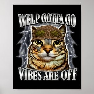 Lustige getigerte Katze Welpe muss gehen sarkastis Poster