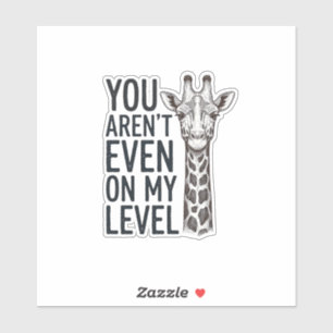 Lustige Giraffe Du Bist Nicht Einmal Auf Meinem Le Aufkleber