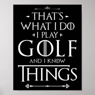 Lustige Golf-Shirts Das ist was ich tue Ich spiele Poster