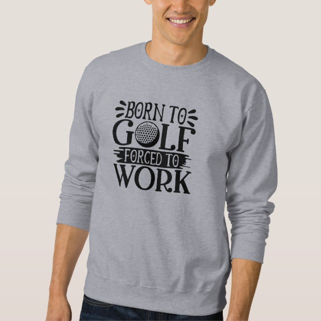 Lustige Golf-Zitate  Sweatshirt (Vorderseite)