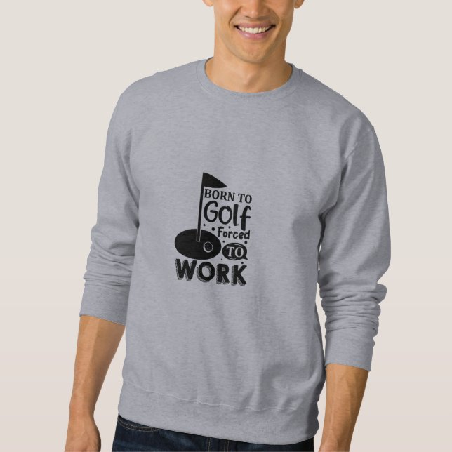 Lustige Golf-Zitate  Sweatshirt (Vorderseite)