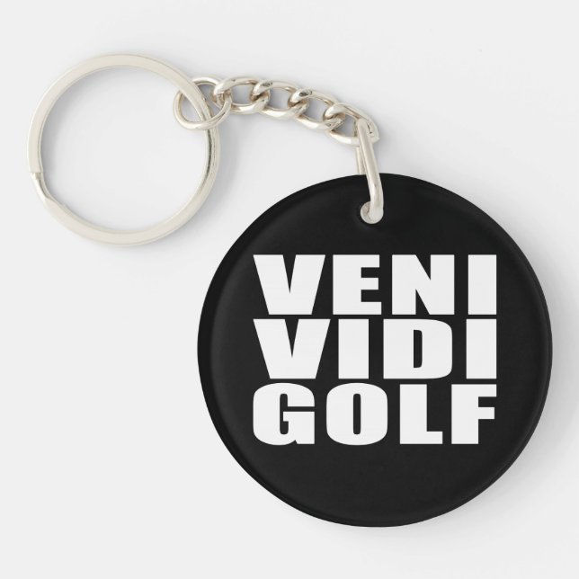 Lustige Golfspieler-Zitat-Witze: Veni Vidi Golf Schlüsselanhänger (Vorderseite)