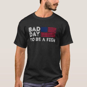 Lustige Grafik - Schlimmer Tag Um Ein Fisch Zu Sei T-Shirt