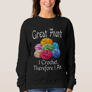 Lustige Großtante Ich häkle deshalb bin ich Humor Sweatshirt
