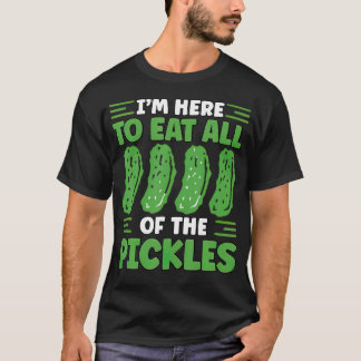 Lustige Gurke ICH BIN HIER, UM ALLE GURKEN ZU ESSE T-Shirt