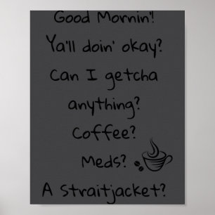 Lustige Guten Morgen Kaffee Medis Zwangsjacke Zita Poster