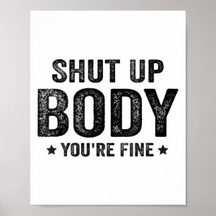 Lustige Gym Motivations-Halt Den Mund Körper Du Bi Poster