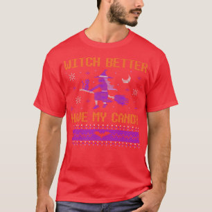 Lustige Halloween-Hexe, ich will aber meine Süßigk T-Shirt
