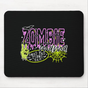 Lustige Hand Zombie Mama Totmüde 24 7 Gruselig Mousepad