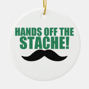 Lustige Hände weg vom Stache - Keramikornament