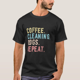 Lustige Haushaltsreinigung Kaffee Hunde Reiniger T-Shirt