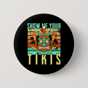 Lustige Hawaiian Zeig mir deine Tikis Hawaii Somme Button