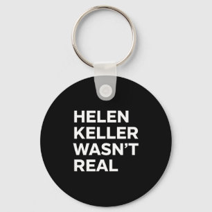 Lustige helen keller war keine echte Aussage satir Schlüsselanhänger