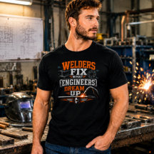 Lustige Hemden Schweißer reparieren, was Ingenieur