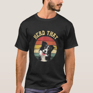Lustige Herde, die Border Collie Hundeliebhaber Da T-Shirt