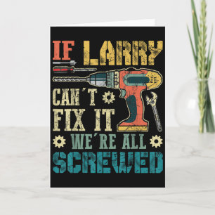 Lustige Herren Wenn Larry es nicht reparieren kann Karte