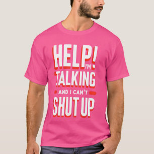 Lustige Hilfe im Gespräch und ich kann nicht für T T-Shirt