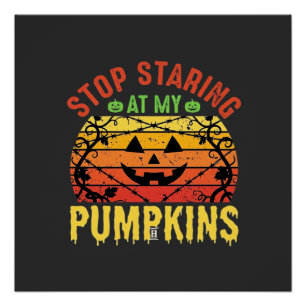 Lustige Hör Auf Meine Kürbisse Anzustarren Hallowe Poster