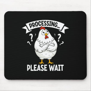 Lustige Hühnerverarbeitung Bitte warten Verwirrtes Mousepad