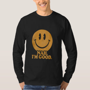 Lustige Humor-Textzitate für lustige Leute Nah ich T-Shirt