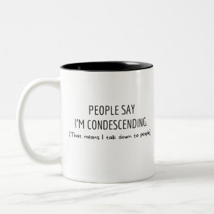Lustige humorvolle Redewendung, Leute sagen, ich b Zweifarbige Tasse