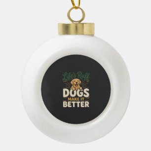 Lustige Hunde machen es besser Keramik Kugel-Ornament