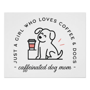 Lustige Hundefrau Coffee-Liebhaber girly Zitate Poster