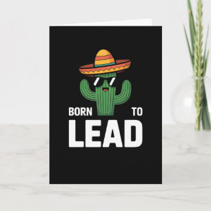 Lustige Hut Kaktus Sonnenbrille Born to Lead Karte
