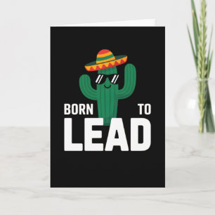 Lustige Hut Kaktus Sonnenbrille Born to Lead Karte