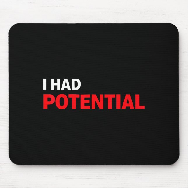 Lustige ich hatte potenziell sarkastischen Humor-Z Mousepad (Vorne)
