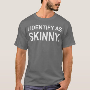 Lustige Ich identifiziere mich als dünne Witze Sar T-Shirt