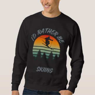 Lustige Ich Würde Mich Lieber Freestyle-Skifahren Sweatshirt