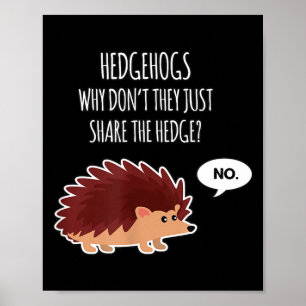 Lustige Igel Warum teilen sie einfach nicht die He Poster