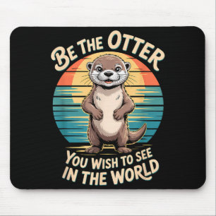 Lustige Inspirierende Otter Positivität Motivieren Mousepad