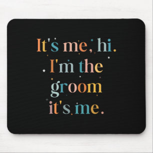 Lustige Junggesellenparty Ich bin's Hi Ich bin der Mousepad