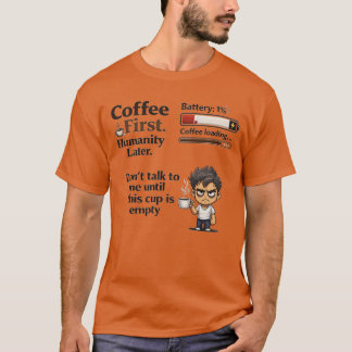 Lustige Kaffee Erst Batterie 1% T-Shirt | Nicht re