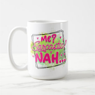 Lustige Kaffee-Sarkasmus-Wortkunst sarkastisch Kaffeetasse