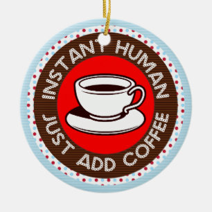 Lustige Kaffee-Sprichwort-Weihnachtsverzierung Keramikornament
